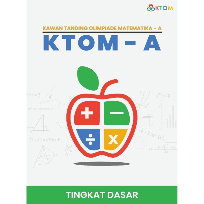 

Buku Kawan Tanding Olimpiade Matematika - A (KTOM-A)