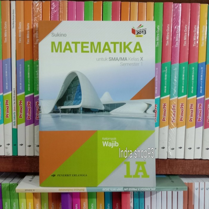 

Buku Matematika 1A wajib kelas 1/X SMA kurikulum 2013 Erlangga