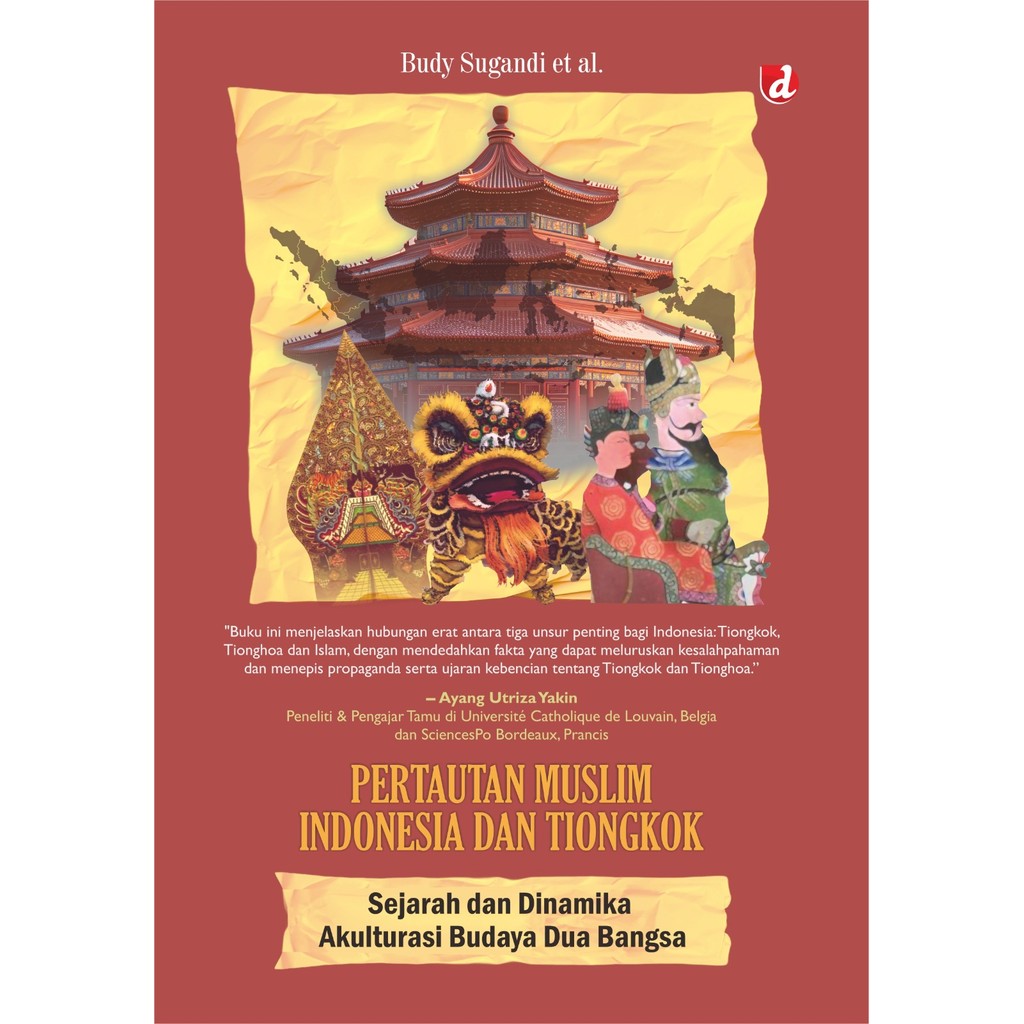 Buku Pertautan Muslim Indonesia dan Tiongkok; Sejarah dan Dinamika Akulturasi Budaya Dua Bangsa