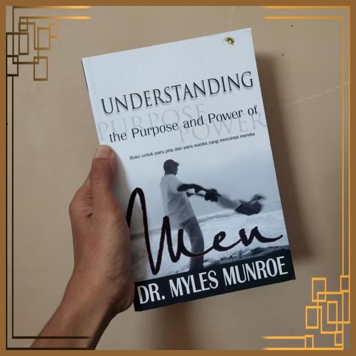 

[ADG] understanding the purposeful and power of Men dr Myles munroe ORIGINAL