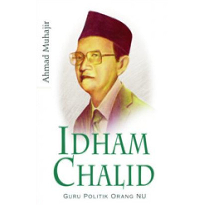 BUKU ORI Idham Chalid: Guru Politik Orang NU LKiS