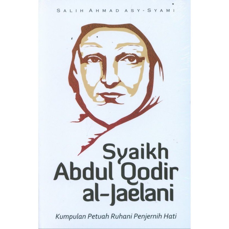 BUKU ORI Syaikh Abdul Qodir Al-Jaelani;Kumpulan Petuah Ruhani Penjernih Hati LKiS