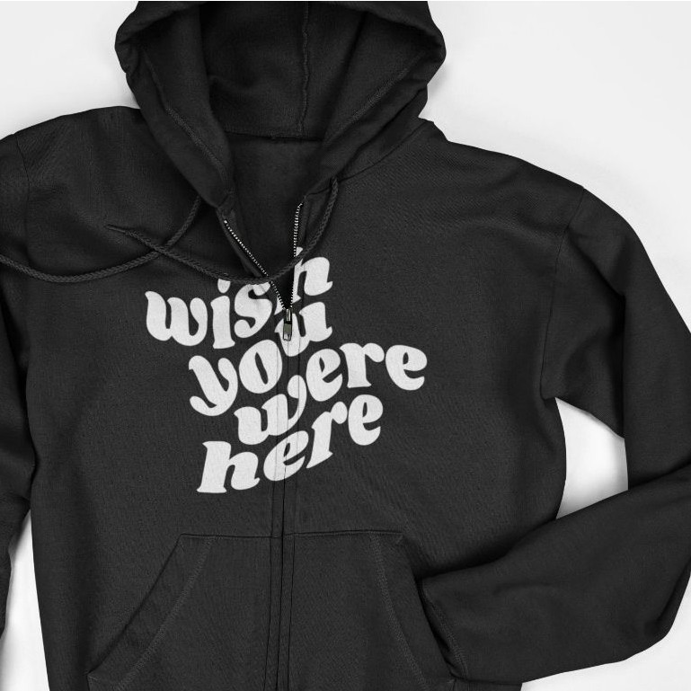 Hoodie Jaket Zipper - Wish You Were Here