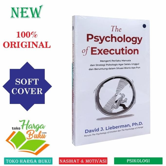 

The Psychology of Execution Mengerti Perilaku Manusia dan Strategi Psikologis Agar Selalu Unggul dan Beruntun dalam Situasi Bisnis Apa Pun Penerbit Qaf