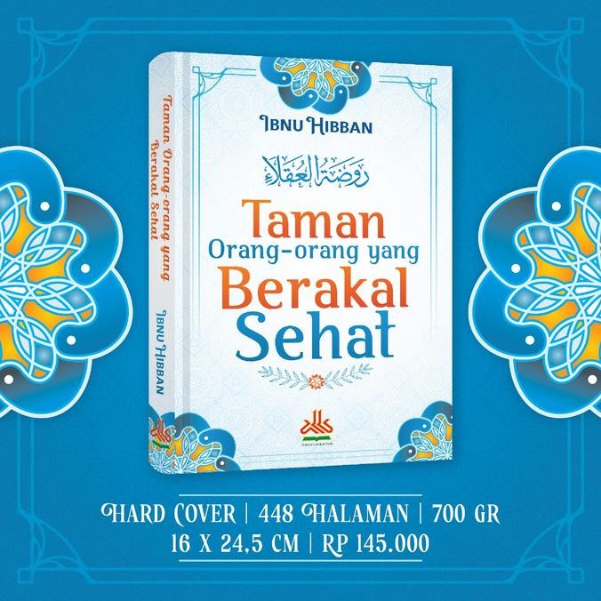 

Taman Orang-orang yang Berakal Sehat Kitab Raudhatul Uqala Karya Imam Ibnu Hibban Pustaka Al-Kautsar