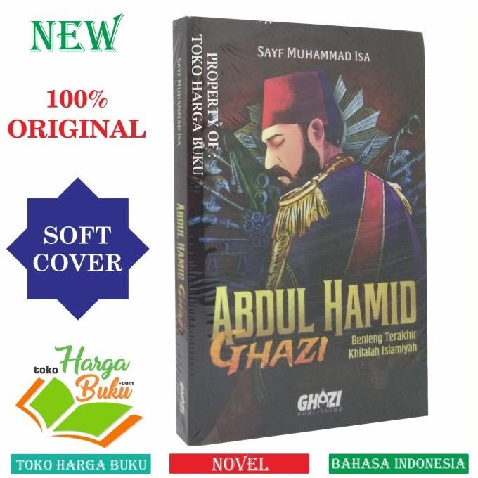 

Novel Abdul Hamid Ghazi JILID 1 Benteng Terakhir Khilafah Islamiyah