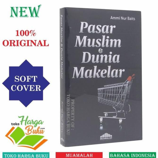 

Pasar Muslim & Dunia Makelar Karya Ammi Nur Baits Muamalah Publishing
