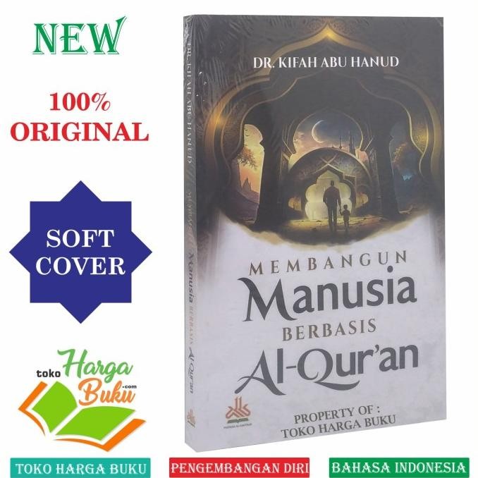 

Membangun Manusia Berbasis Al-Quran Karya DR Kifah Abu Hanud PAS