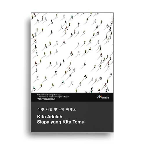 

Buku Kita Adalah Siapa Yang Kita Temui - Transmedia Ori Baru