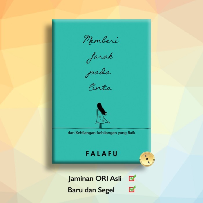 

Buku Memberi Jarak Pada Cinta Dan Kehilangan Kehilangan Dengan Baik