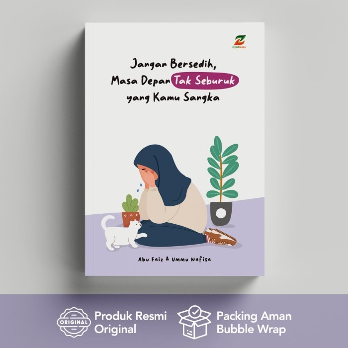 

Buku Motivasi Islami - Jangan Bersedih, Masa Depan Tak Seburuk