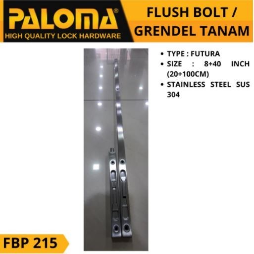 FLUSH BOLT PALOMA FBP 215 FUTURA 8" + 40" GRENDEL TANAM
