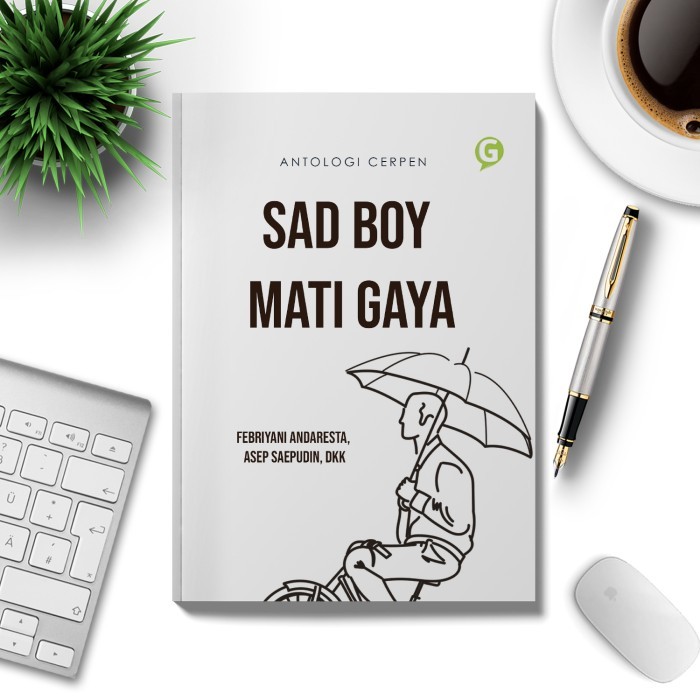 

Buku Kumpulan Cerpen Sad Boy Mati Gaya Guepedia