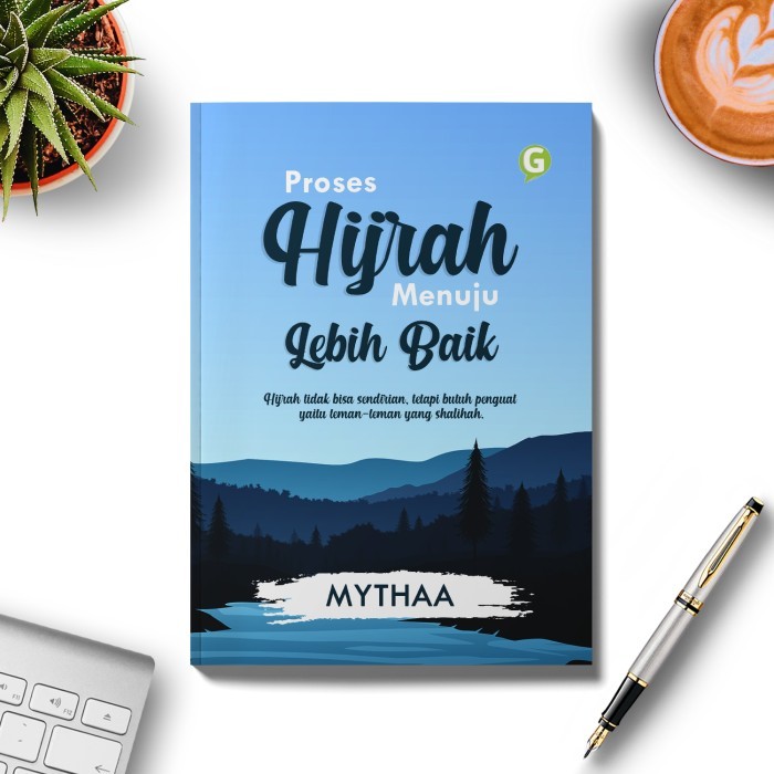 

Buku Proses Hijrah Menuju Lebih Baik Guepedia