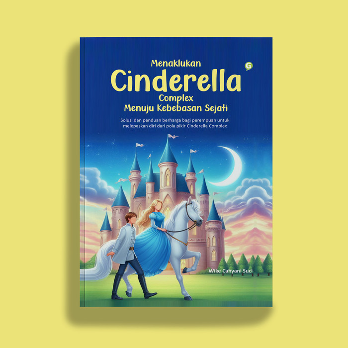 

Buku Menaklukan Cinderella Complex Menuju Kebebasan Sejati Guepedia