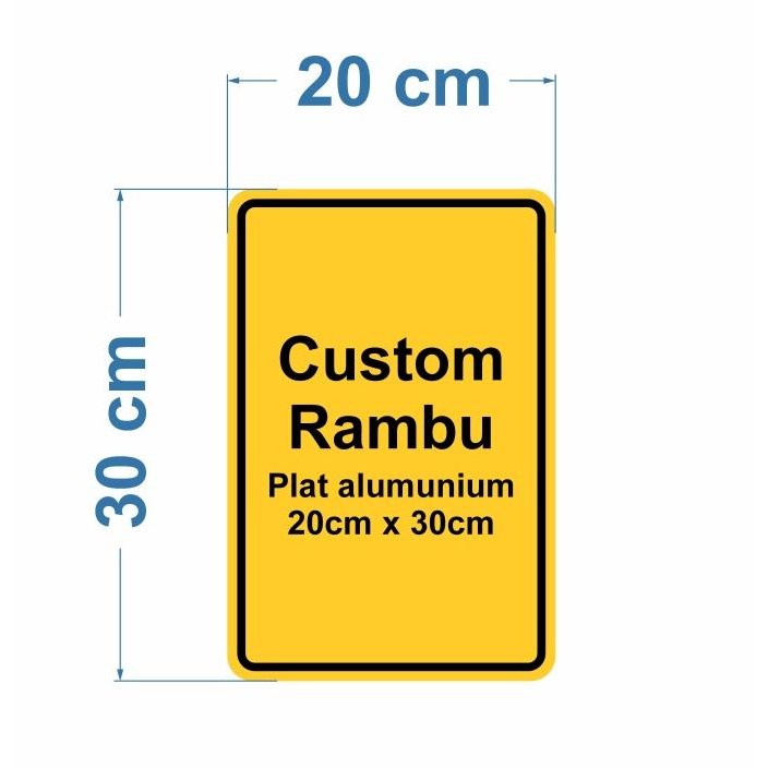 

Custom Rambu Khusus 20Cm X 30Cm Plat Alumunium Terlaris