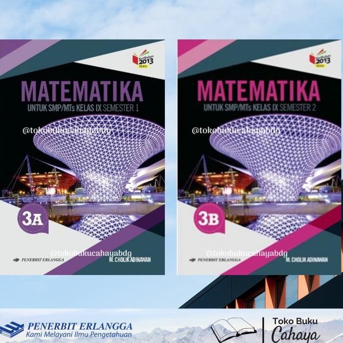 

BISA FAKTUR MATEMATIKA SMP 3A 3B Kelas 9 K 2013 Revisi Erlangga 100% ! PRODUK TERBATAS