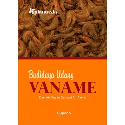 Budidaya Udang Vaname; dari Air Payau Sampai Air Tawar