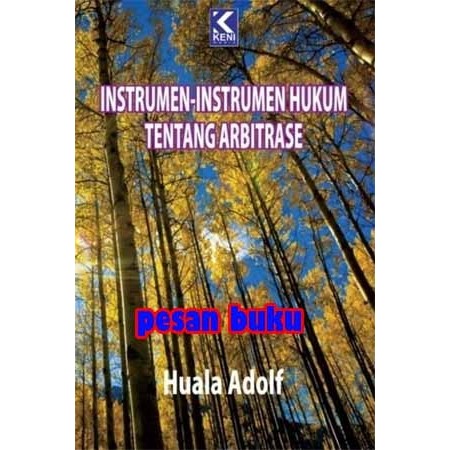 TERBARU Buku Instrumen-Instrumen Hukum Tentang Arbitrase - Huala Adolf BISA GRAB