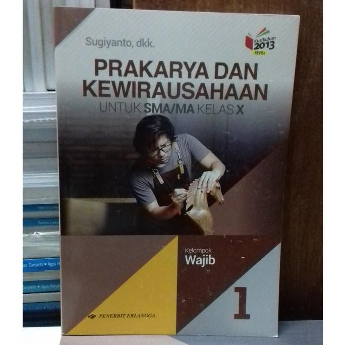 

ORIGINAL PRAKARYA & KEWIRAUSAHAAN SMA MA KLS X SUGIYANTO ERLANGGA