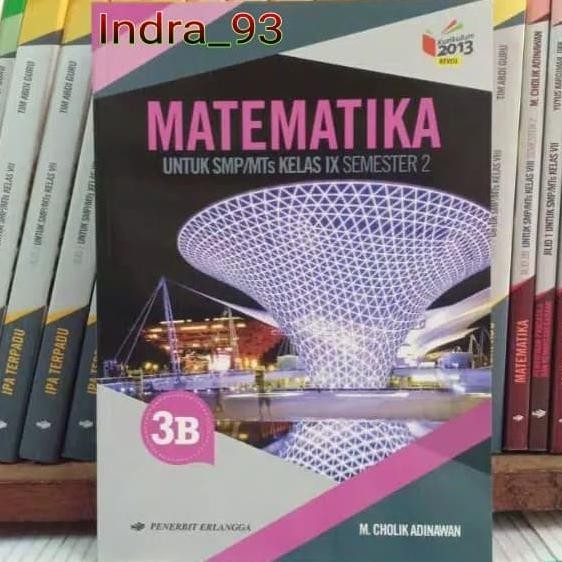 

Buku Matematika 3B semester 2 kelas 3 SMP K13N Erlangga m.cholik
