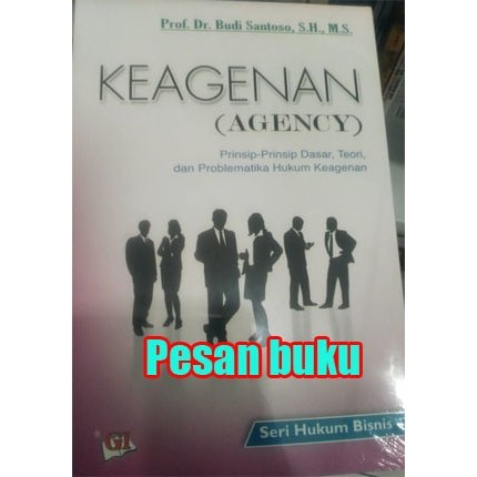 

Buku KEAGENAN (AGENCY) PRINSIP-PRINSIP DASAR, TEORI, DAN PROBLEMATIKA
