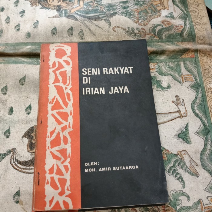 [SAT] Seni Rakyat Di Irian Jaya - Moh. Amir Sutaarga