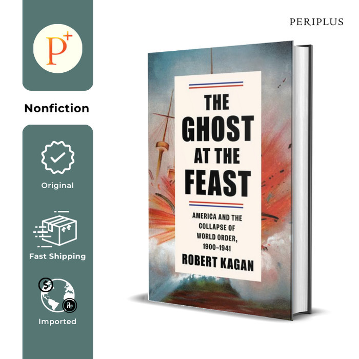 

GHOST AT THE FEAST: AMERICA & COLLAPSE OF WORLD ORDER - 9780307262943