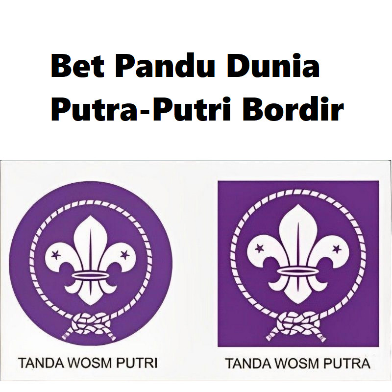 

Bet Pandu Dunia Putra-Putri Bordir