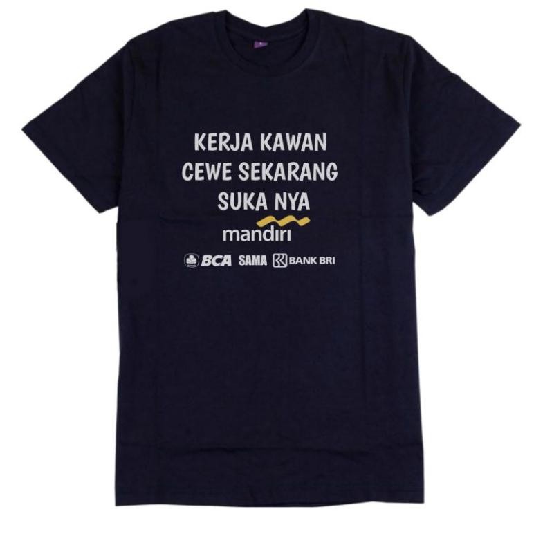 Terbaru Kaos Kerja Kawan Baju Kerja Kawan Cewe Sekarang Sukanya Mandiri Kaos Kata Kata Kaos Pria Vir