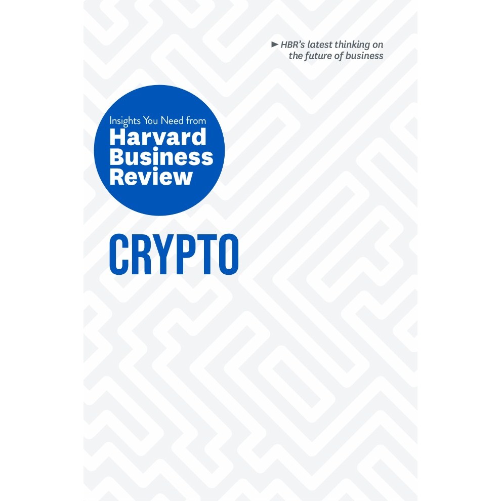 

HBR Insights Series - Crypto - The Insights You Need from Harvard Business Review ( D )
