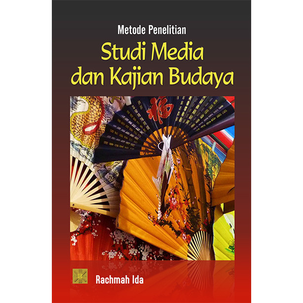 METODE PENELITIAN : STUDI MEDIA DAN KAJIAN BUDAYA #Rachmah Ida