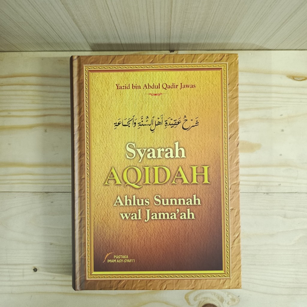 Syarah Aqidah Ahlus Sunnah Wal Jamaah - Pustaka Imam Asy Syafii Akidah AWJ