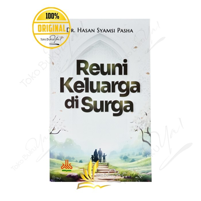 

Asli Reuni Keluarga Di Surga - Pustaka Al Kautsar