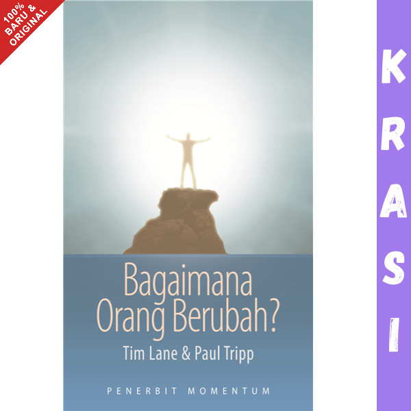 Buku Bagaimana Orang Berubah - Timoty S. Lane & Paul David Tripp