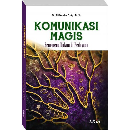 BUKU ORI KOMUNIKASI MAGIS ; Fenomena Dukun di Pedesaan LKiS