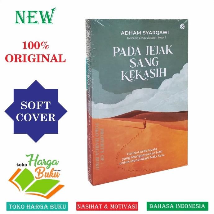 

Pada Jejak Sang Kekasih Cerita-Cerita Nyata Yang Menggerakkan Hati Untuk Meneladani Nabi SAW Penerbit Qaf