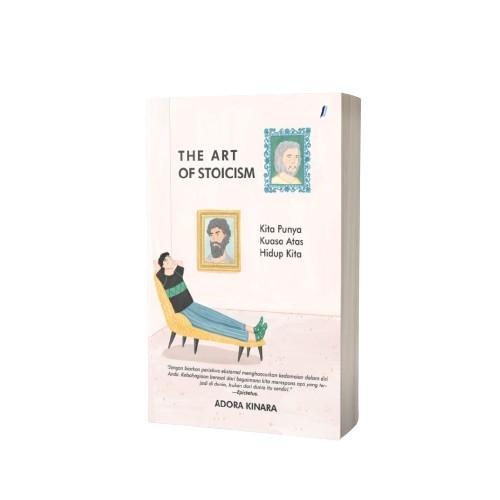 

Buku Motivasi The Art Of Stoicism - Kita Punya Kuasa Atas Hidup Kita