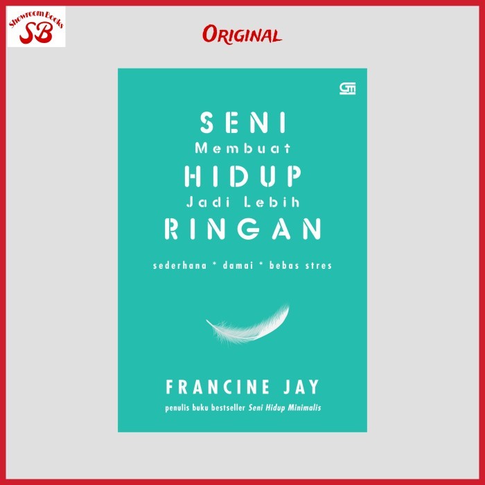 

Buku Seni Membuat Hidup Jadi Lebih Ringan By Francine Jay