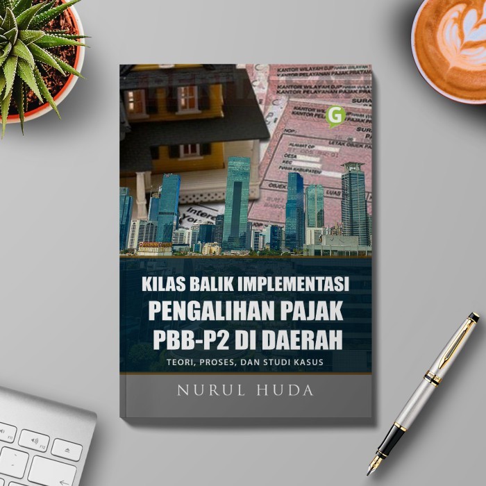 

Kilas Balik Implementasi Pengalihan Pajak Pbb-P2 Di Daerah Guepedia