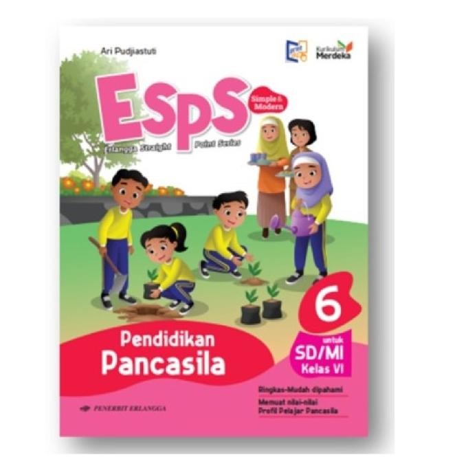 

Erlangga Buku ESPS Pendidikan Pancasila Revisi SD MI Kelas 1 2 3 4 5 6 Ari Pudjiastunti Kurikulum Merdeka