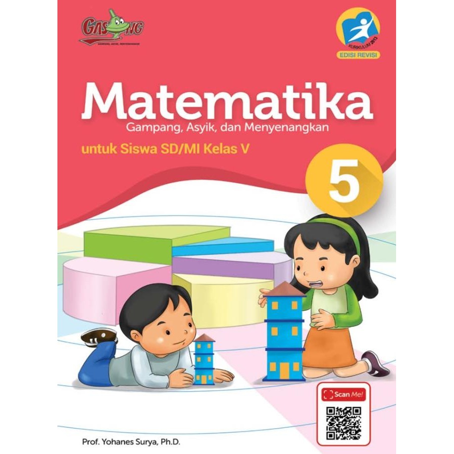 

Buku MATEMATIKA GASING SD K13 Kelas 5, Prof. Yohanes Surya.Ph.D.