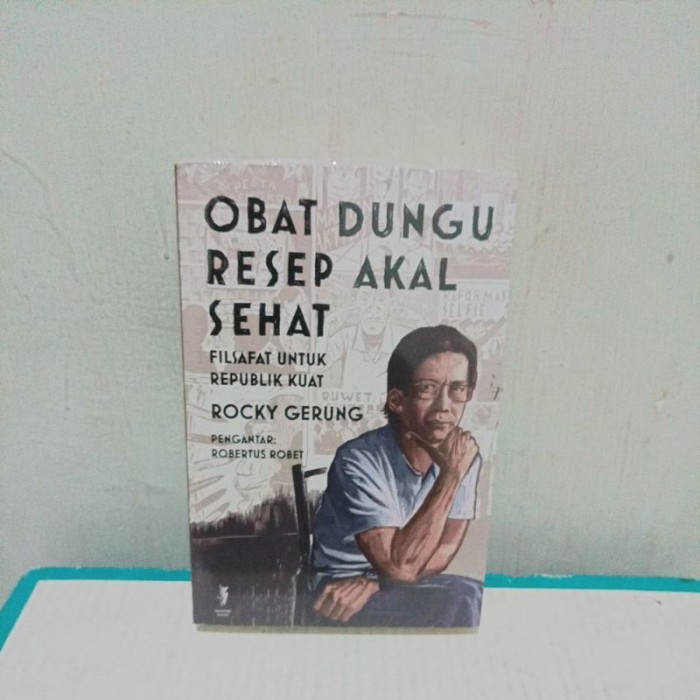 TERLARIS OBAT DUNGU RESEP AKAL SEHAT FILSAFAT UNTUK REPUBLIK KUAT BY ROCKY GERUNG MURAH MURAH