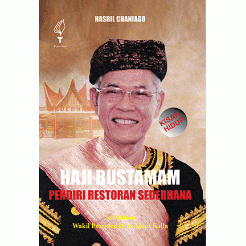 

######### KISAH HIDUP HAJI BUSTAMAM PENDIRI RESTORAN SEDERHANA