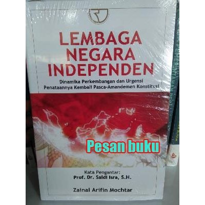 

BUKU LEMBAGA NEGARA INDEPENDEN - ZAINAL ARIFIN MOCHTAR