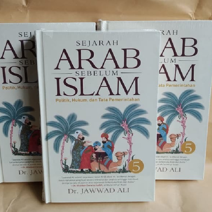 

SEJARAH ARAB SEBELUM ISLAM - BUKU 5: POLITIK, HUKUM, & TATA PEMERINTAN
