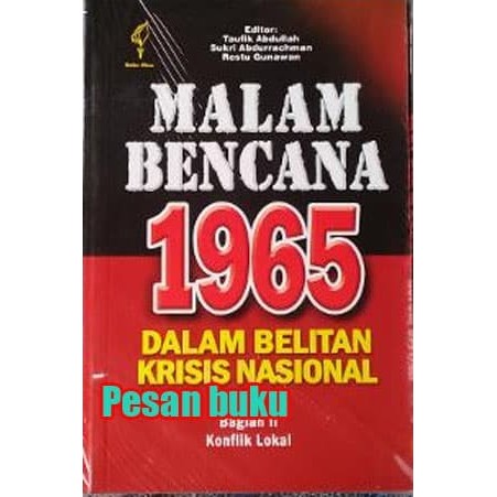 

BUKU MALAM BENCANA 1965 DALAM BELITAN KRISIS NASIONAL BAGIAN 2(KEDUA);