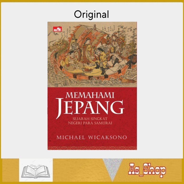 

BUKU MEMAHAMI JEPANG SEJARAH SINGKAT NEGERI PARA SAMURAI - MICHAEL