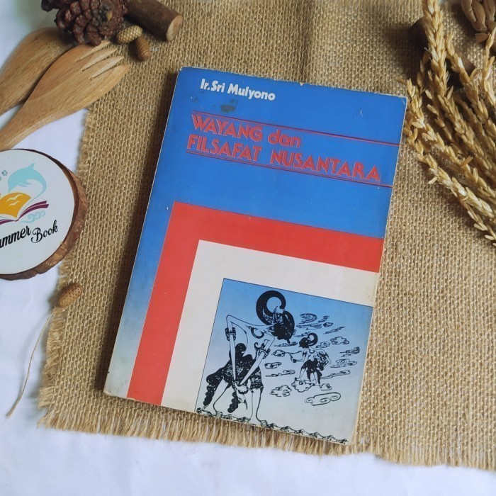 Buku WAYANG DAN FILSAFAT NUSANTARA - IR. SRI MULYONO  Original Preloved
