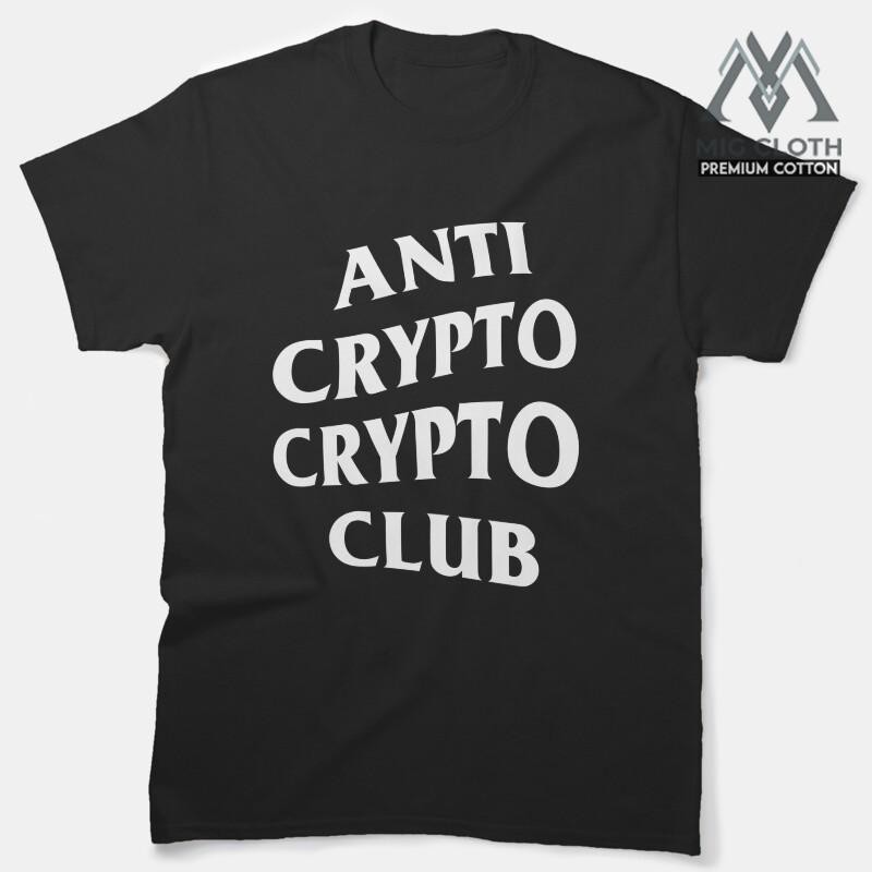 Baju Kaos ANTI CRYPTO CRYPTO CLUB Classic T-Shirt